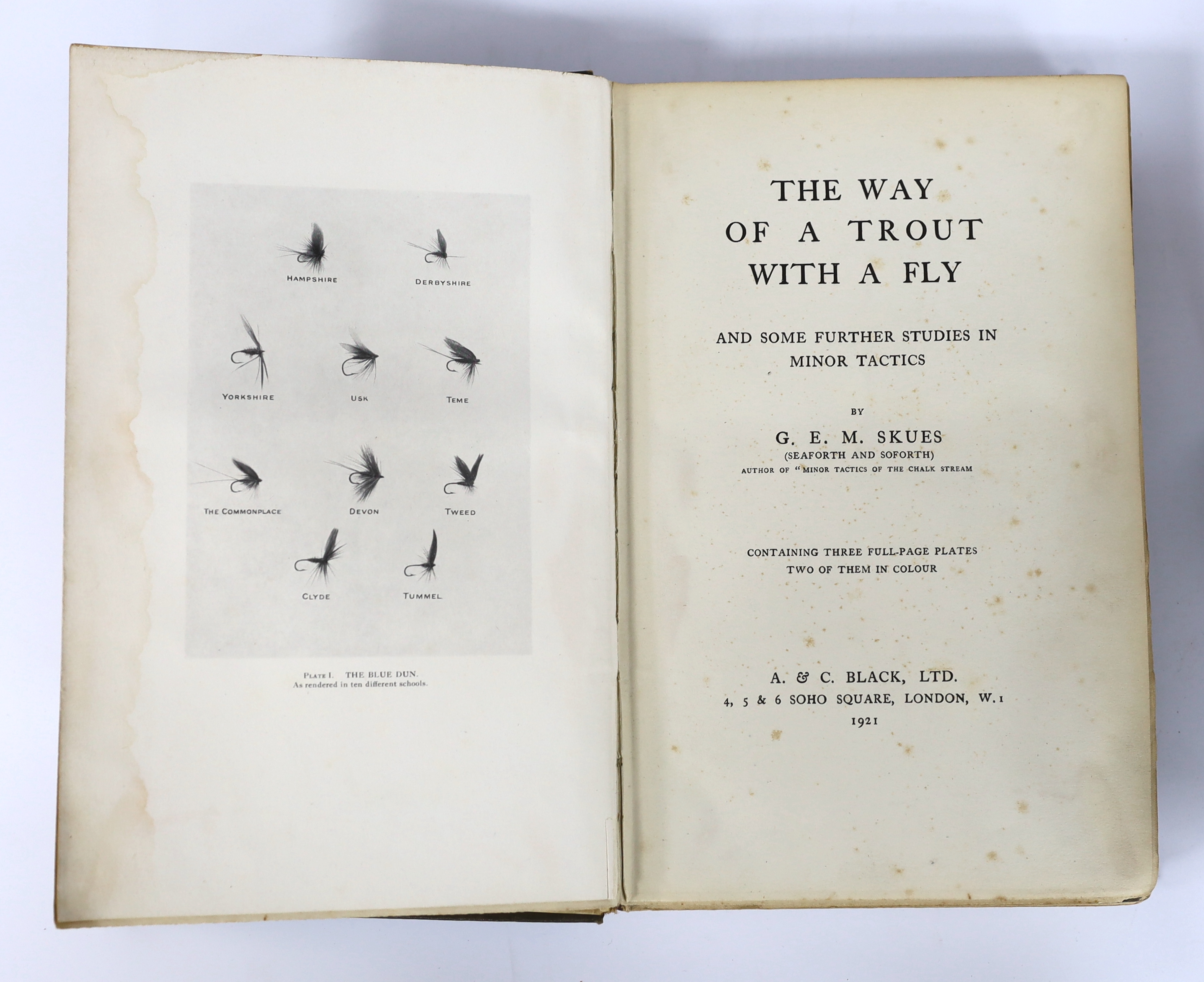 Skues, G.E.M - The Way of a Trout with a Fly: some further studies in minor tactics. Ist edition. frontis and 2 coloured plates; publisher's cloth. 1921; Skues, G.E.M. - Nymph Fishing for Chalk Stream Trout. Ist edition.